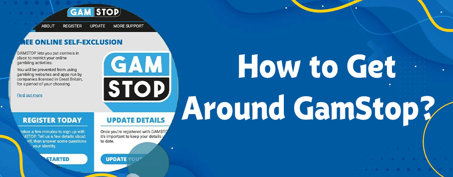How to Get Around GamStop