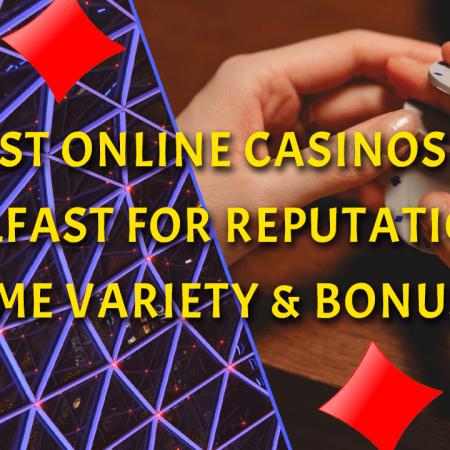 Best Online Casinos in Belfast Non Gamstop