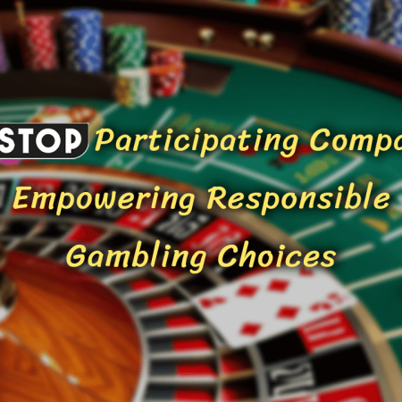 GamStop Participating Companies: Empowering Responsible Gambling Choices