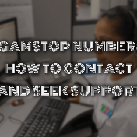 Gamstop Number: How to Contact and Seek Support