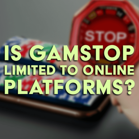 Is Gamstop Limited to Online Platforms?