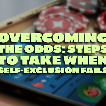 Overcoming the Odds: Steps to Take When Self-Exclusion Fails