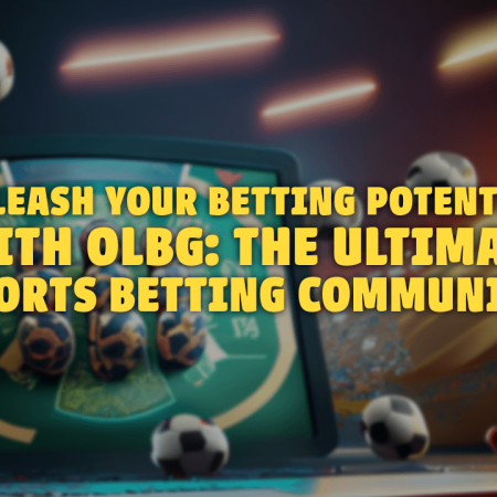 Unleash Your Betting Potential With OLBG: the Ultimate Sports Betting Community