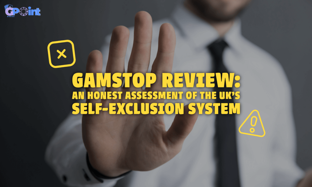 GamStop Review An Honest Assessment of the UK's Self-Exclusion System