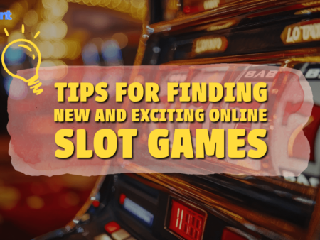 Tips for Finding New and Exciting Online Slot Games