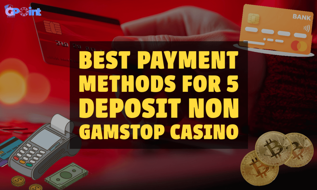 banner gpoint Best Payment Methods For 5 Deposit Non GamStop Casino