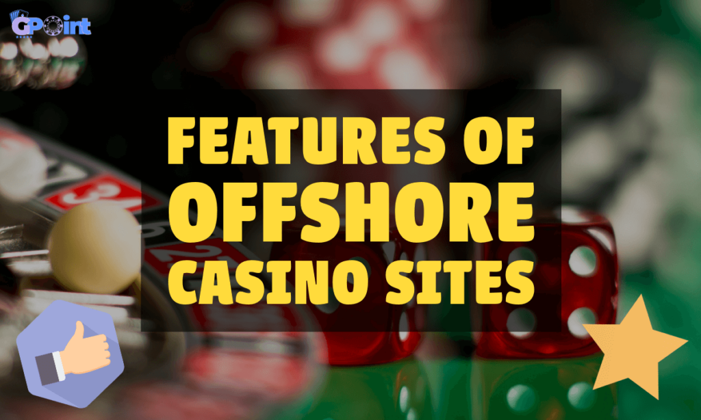 banner gpoint Features of Offshore Casino Sites