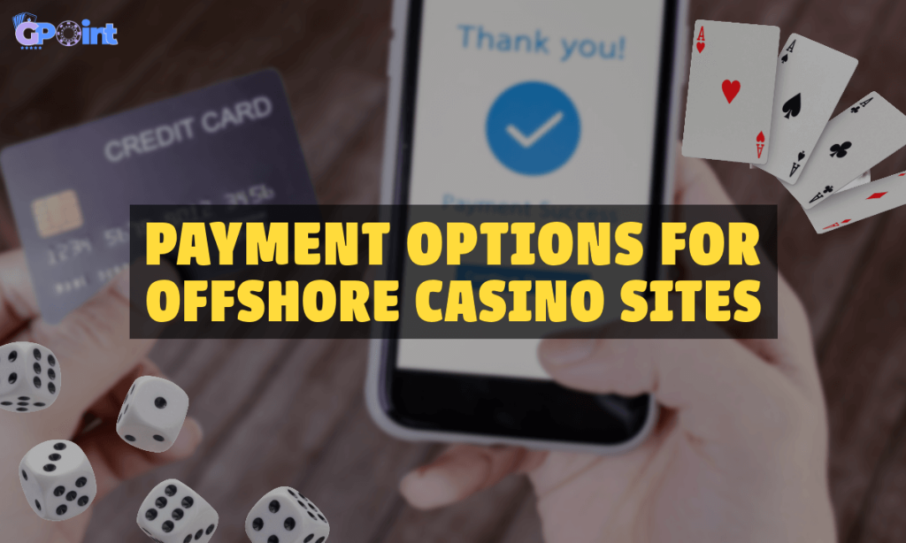 banner gpoint Payment Options for Offshore Casino Sites