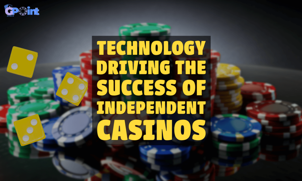 banner gpoint Technology Driving the Success of Independent Casinos