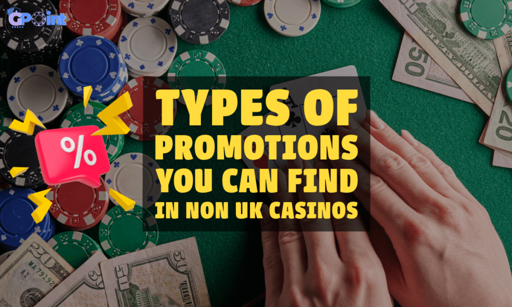 banner gpoint Types of Promotions You Can Find in Non UK Casinos