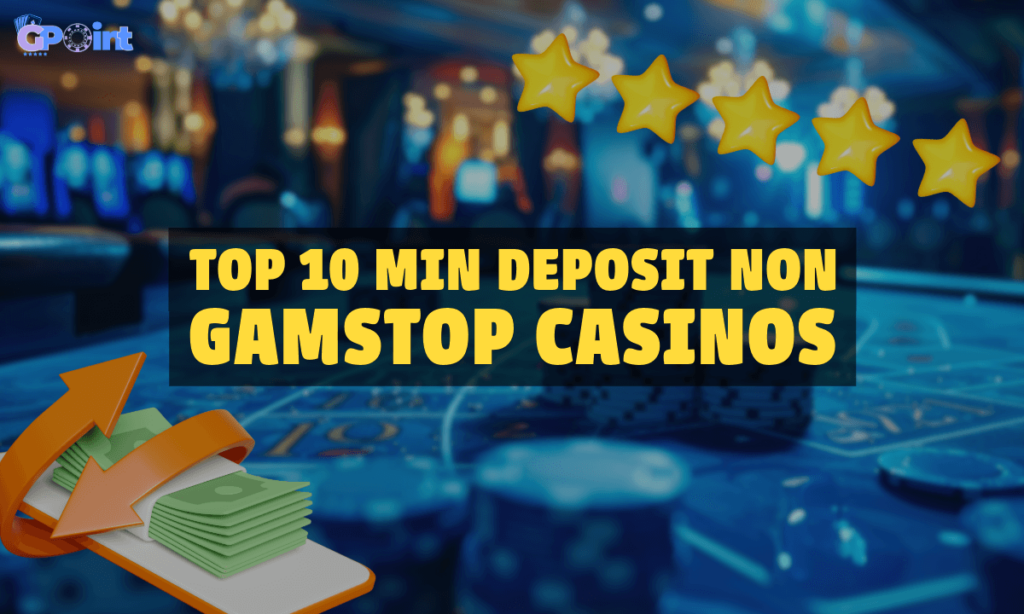 banner gpoint Unravelling the Features of 10 min Deposit Non Gamstop casino